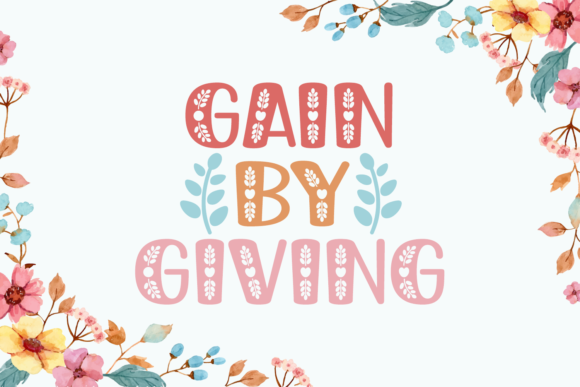 Gain by Giving: A Font That Adds Charm